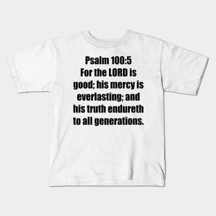 Psalm 100:5 King James Version (KJV) Bible Verse Typography Kids T-Shirt